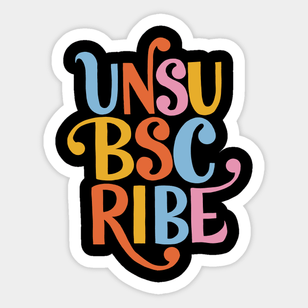 Unsubscribe Sticker by Peggy Dean